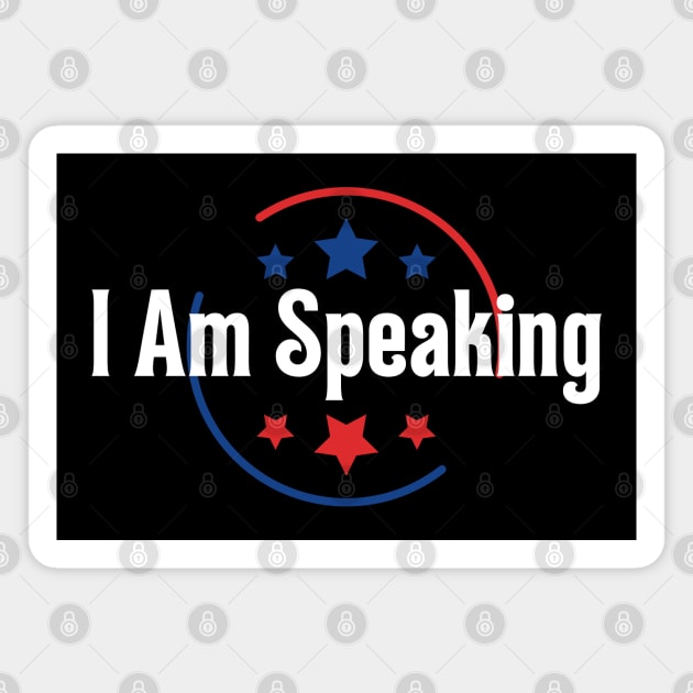 I Am Speaking Magnet by HobbyAndArt